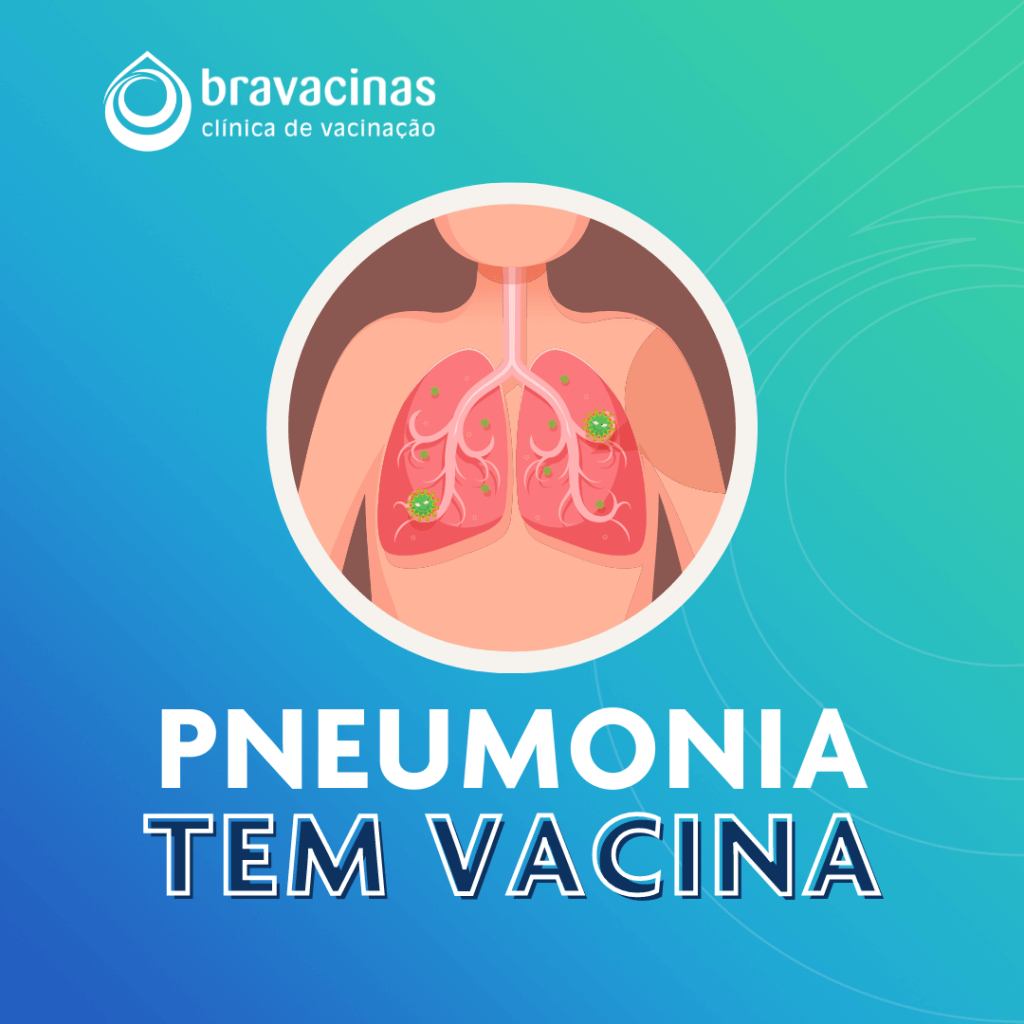 Bravacinas. Pneumonia tem vacina